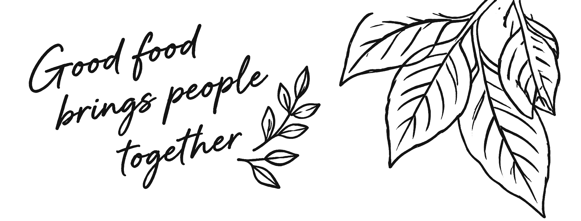 Artistic typography saying 'Good food brings people together' with leaf illustrations