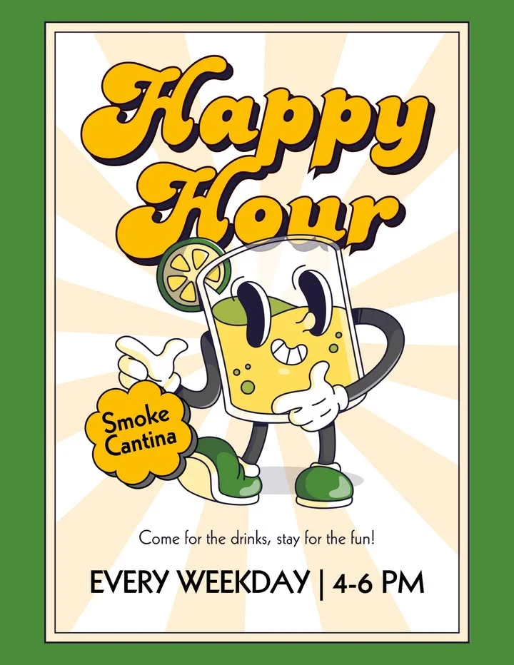 Happy Hour promotion at Smoke Cantina with a fun cartoon drink character