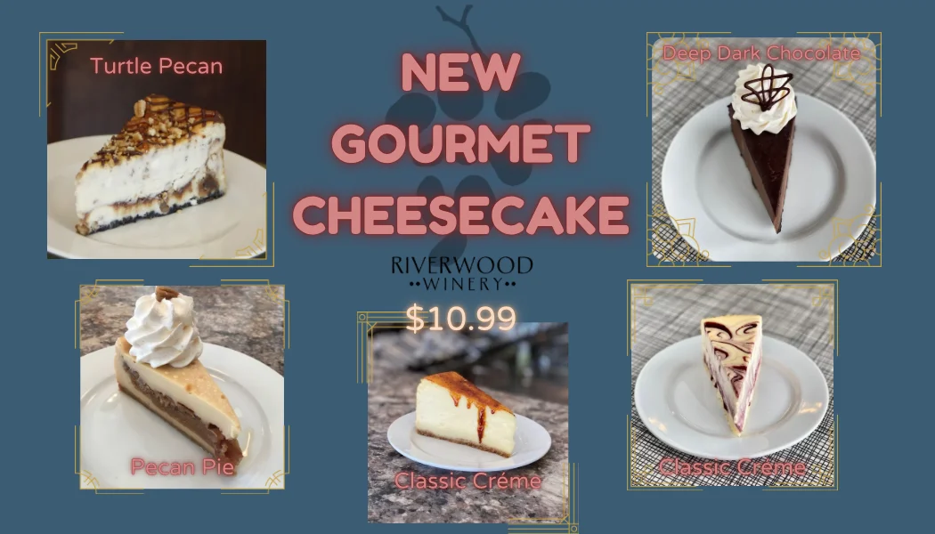 Gourmet cheesecake selection at Riverwood Winery