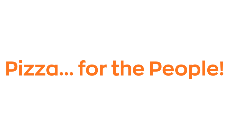 Pizza for the people slogan in bold typography