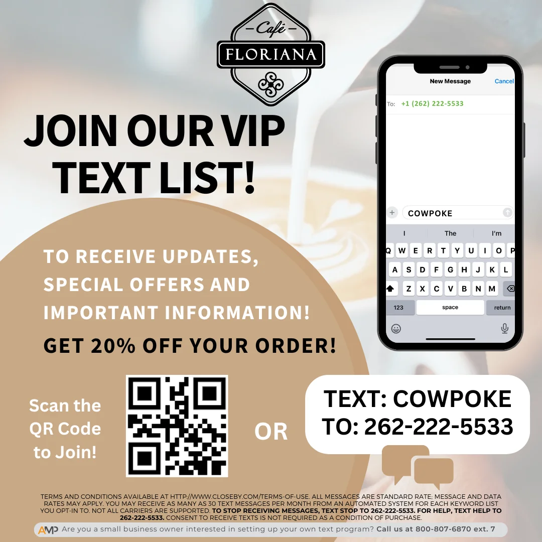 Join Cafe Floriana's VIP text list for exclusive offers and updates