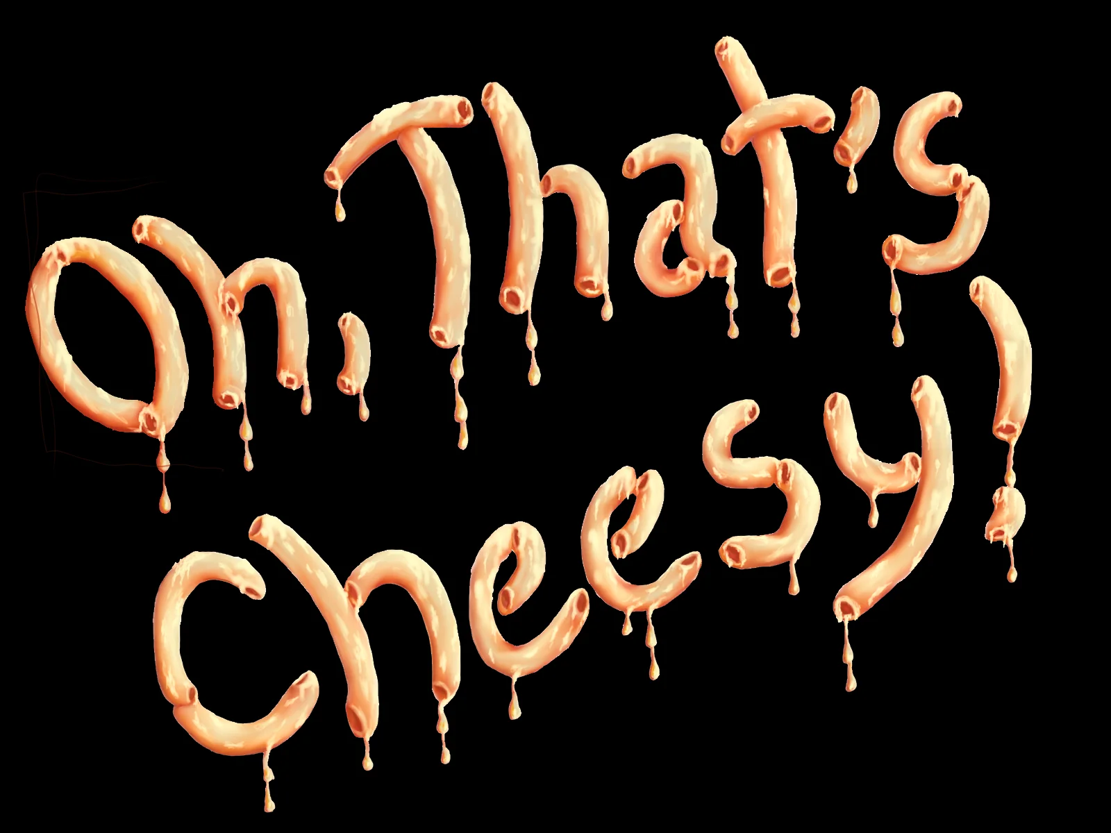 Oh That's Cheesy!