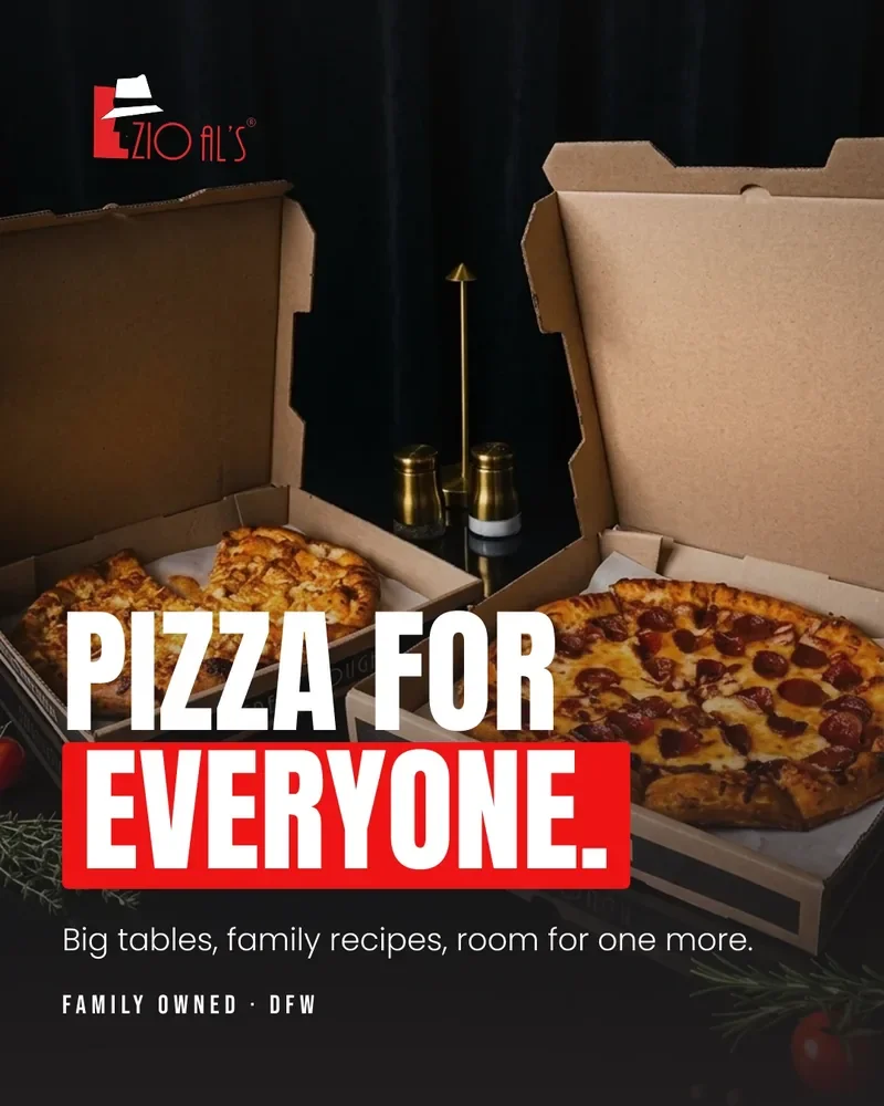 Zio Al's: Pizza for everyone. Big tables, family recipes, room for one more — family owned in DFW, two pizzas in open boxes
