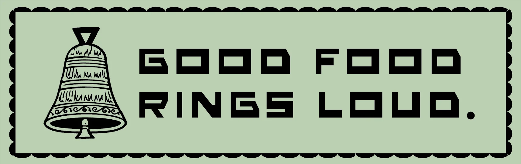 A graphic featuring a bell and the phrase 'Good food rings loud.' The design has a light green background with bold black text.