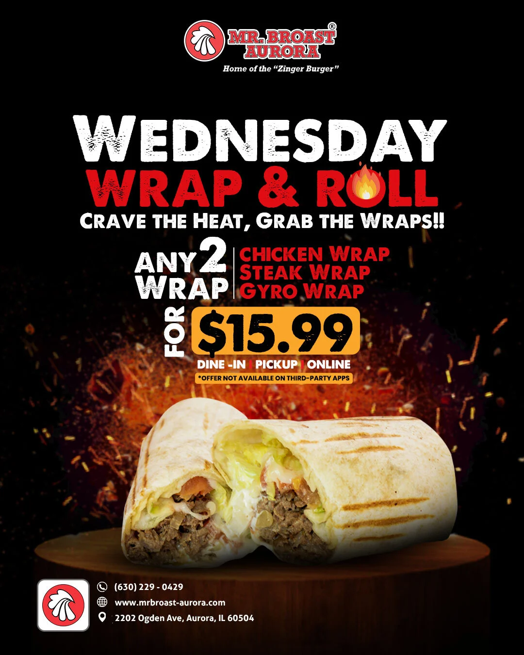 Wednesday special: Any 2 wraps for $15.99 featuring chicken, steak, or gyro.