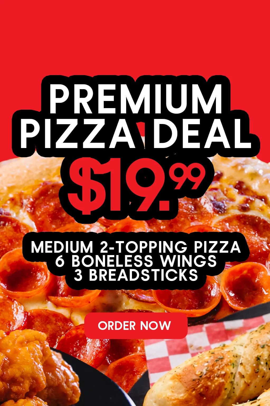 Premium Pizza Deal $19.99