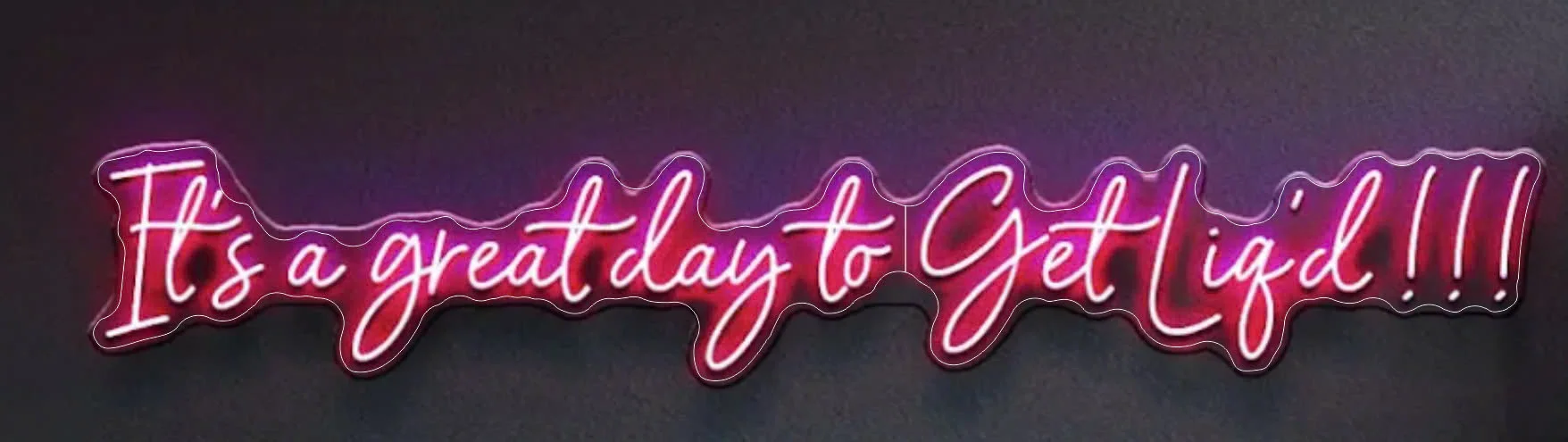 Neon sign saying 'It's a great day to Get Lit!'