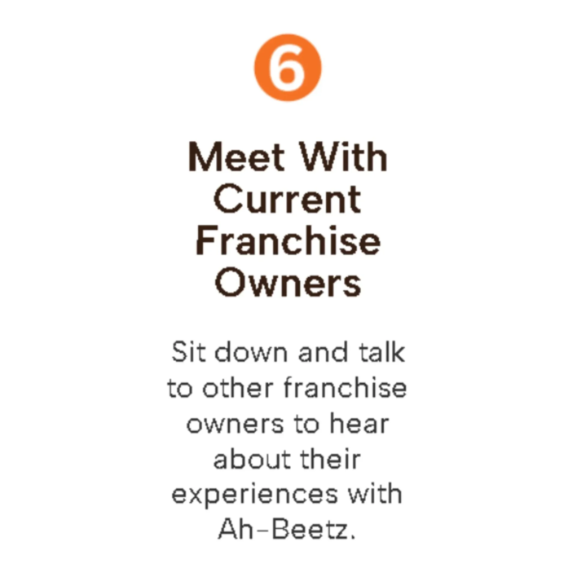 Meet With Current Franchise Owners