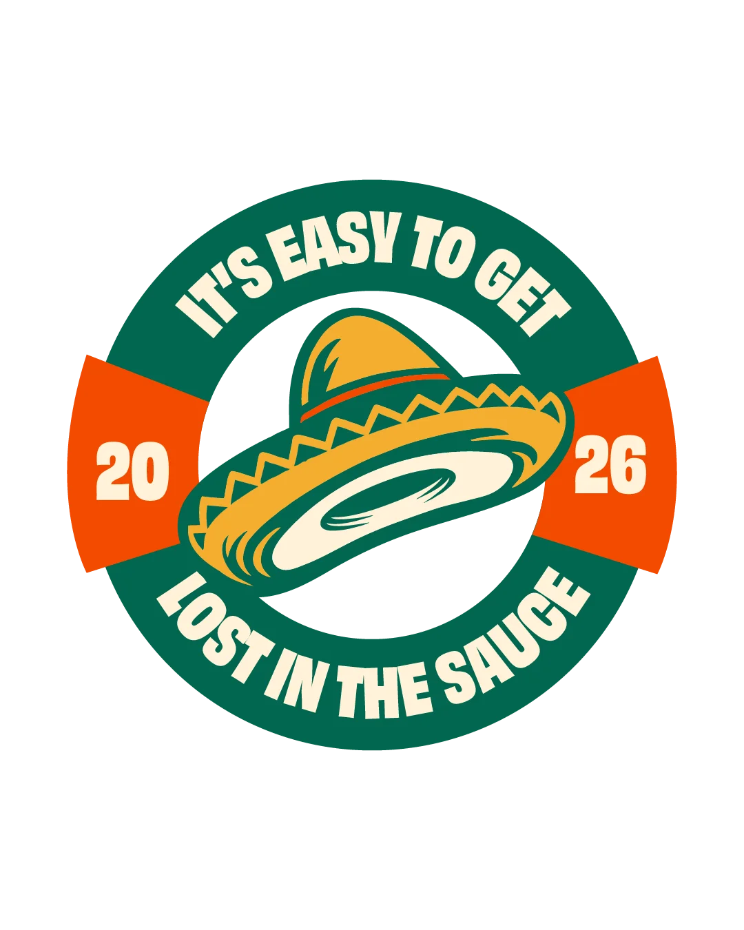 A colorful logo featuring a sombrero and text, emphasizing the phrase 'It's easy to get lost in the sauce' along with the numbers 2020 and 2026.
