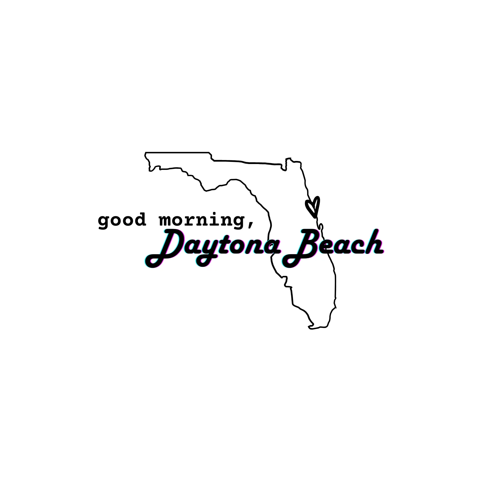 Outline of Florida with text 'good morning, Daytona Beach'