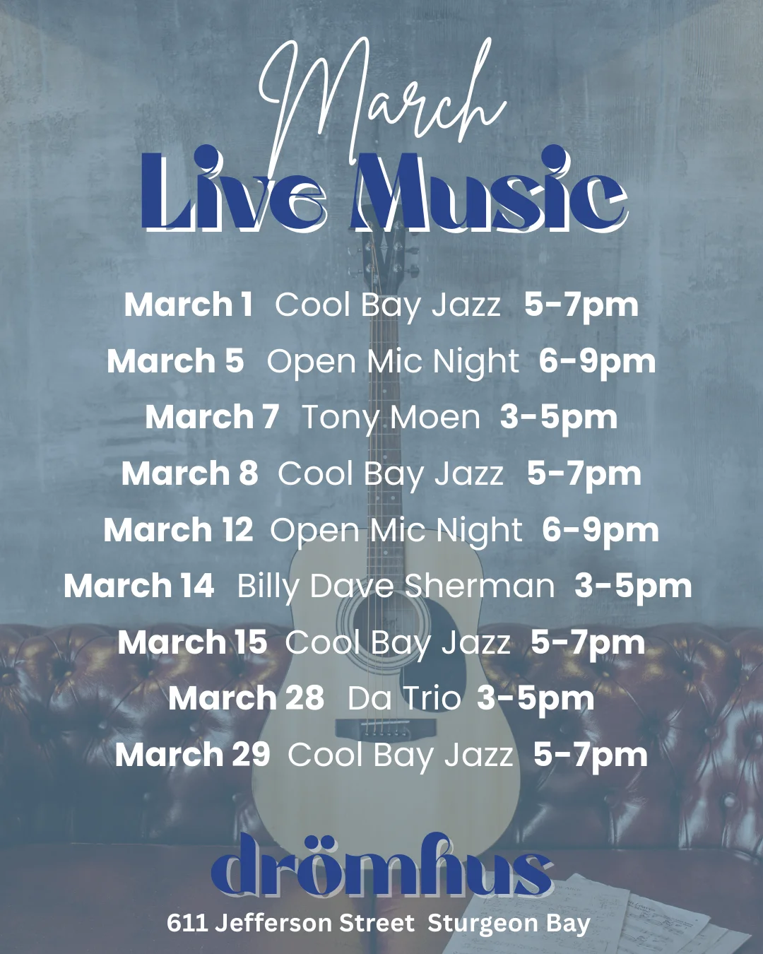 Live music schedule for March at drömhus in Sturgeon Bay