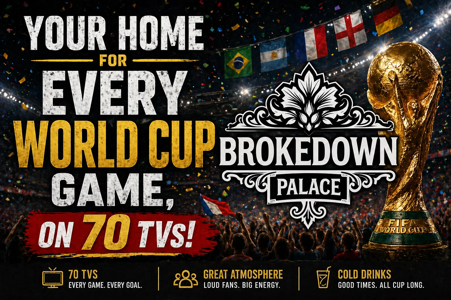 FIFA World Cup Final watch party at Brokedown Palace in Wayne, NJ featuring the match on 50+ TVs with game sound, food and drink specials, and table reservations for Sunday, July 19 at 3 PM.