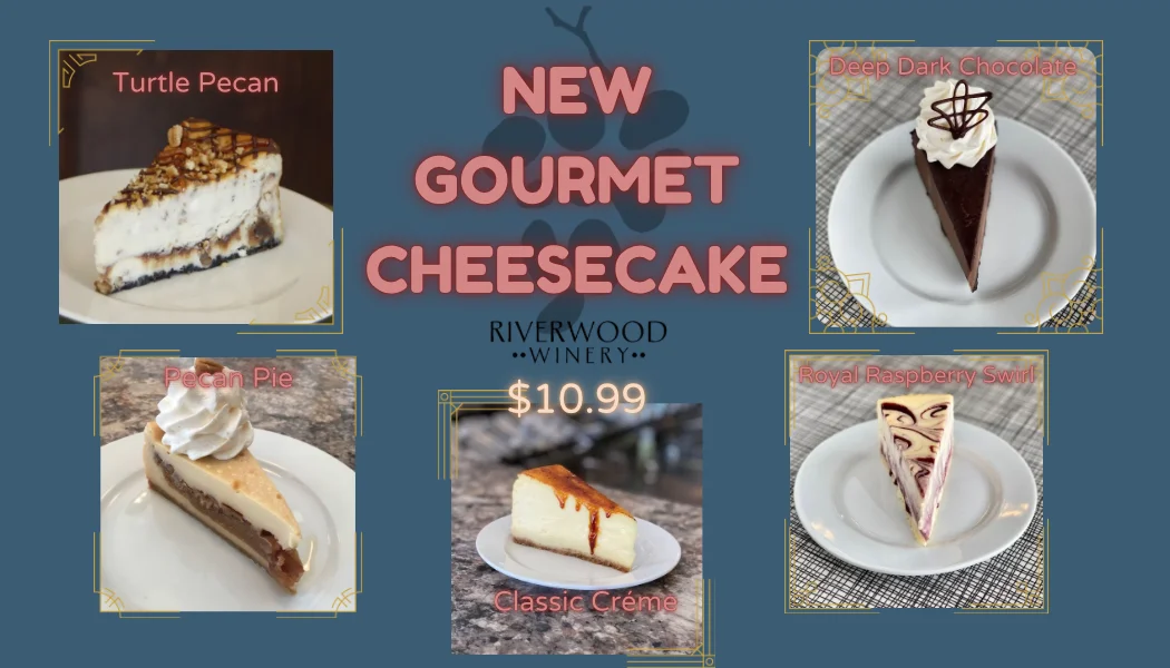 Gourmet cheesecake selection at Riverwood Winery