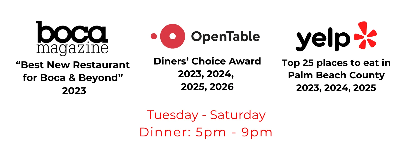 Awards and operating hours for a restaurant featured in Boca Magazine and Yelp.