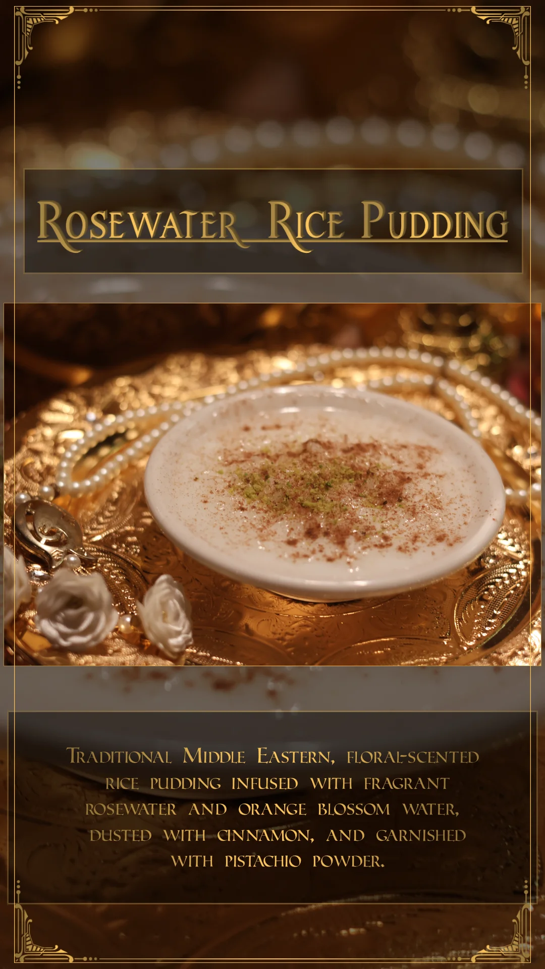 A bowl of rosewater rice pudding, garnished with cinnamon and pistachio powder, presented on an ornate golden plate.