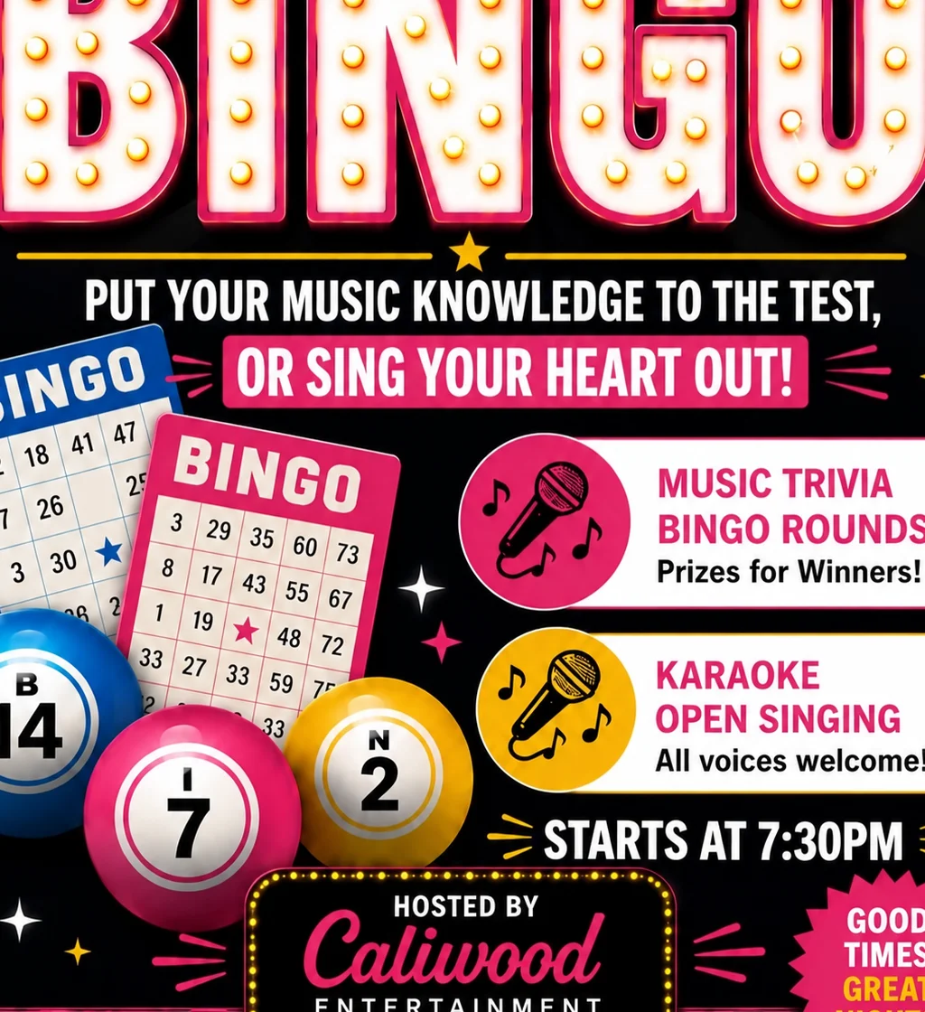 Music Bingo and karaoke every Thursday, starting at 7:30 PM, hosted by Caliwood Entertainment.