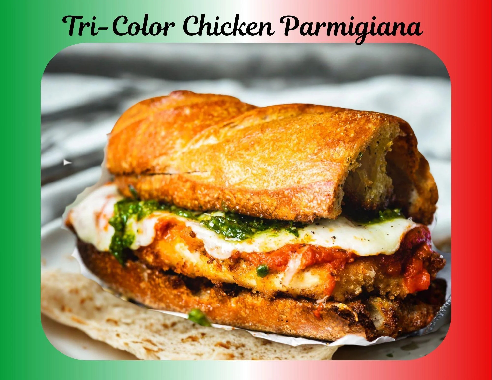 A delicious Tri-Color Chicken Parmigiana sandwich featuring layers of crispy chicken, marinara sauce, cheese, and pesto, served in a toasted bread roll.