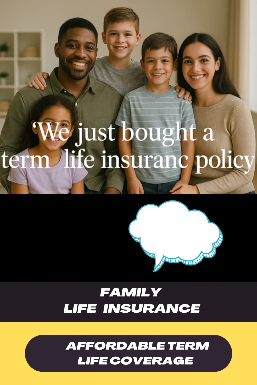 A family poses for a photo, expressing joy, with a text overlay announcing the purchase of a term life insurance policy. It includes mentions of affordable options.