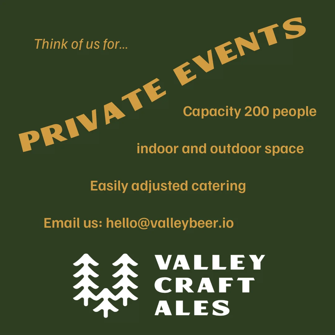 Think of us for private events. 200 people, indoor and outdoor space. Easily adjust catering. Email us at hello@valleybeer.io