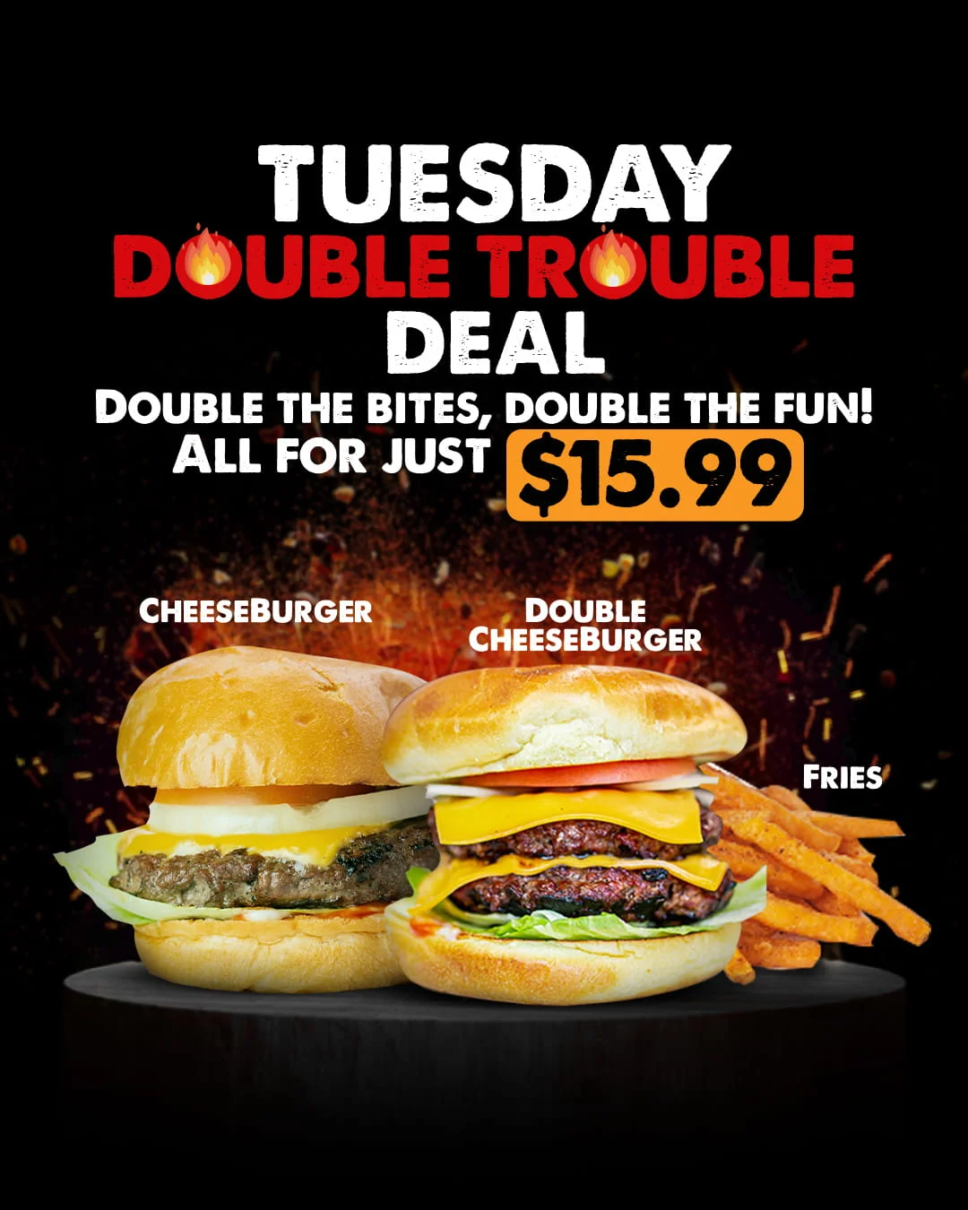 Tuesday Double Trouble Deal: Cheeseburger, Double Cheeseburger, and Fries for $15.99