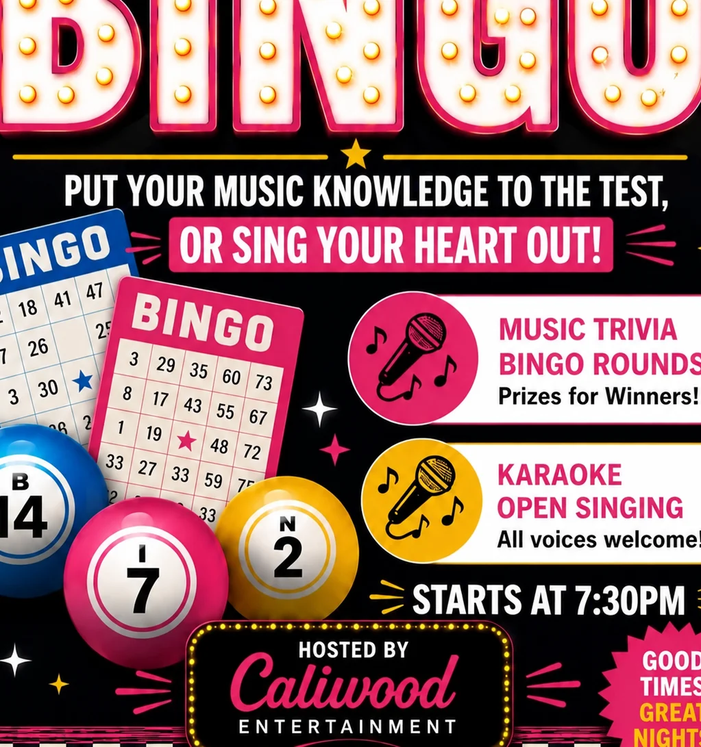 Music Bingo and karaoke every Thursday, starting at 7:30 PM, hosted by Caliwood Entertainment.