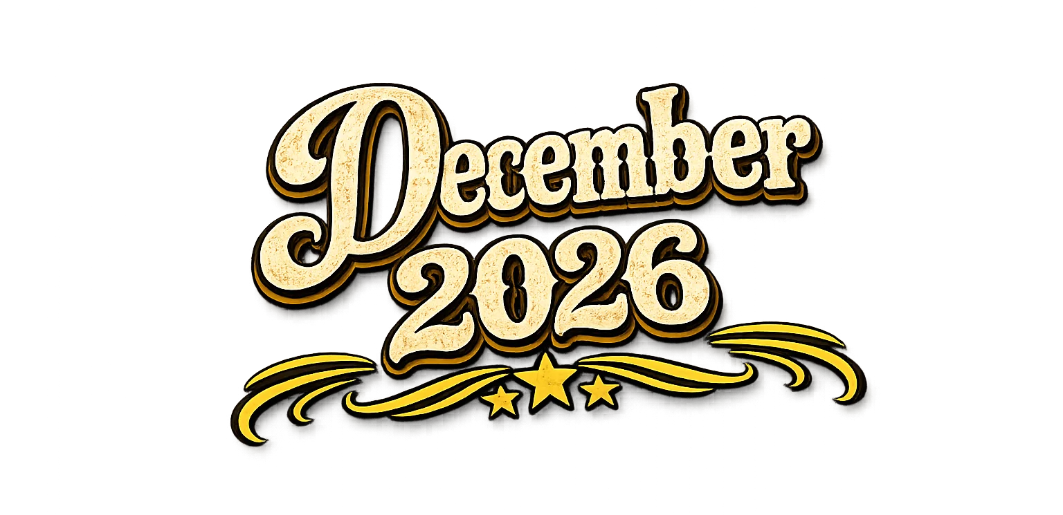 Stylized text reading 'December 2026' with decorative elements.