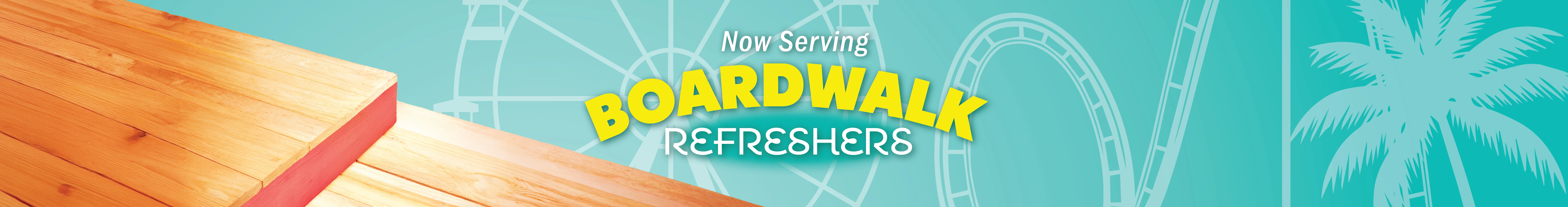 Colorful graphic promoting Boardwalk Refreshers