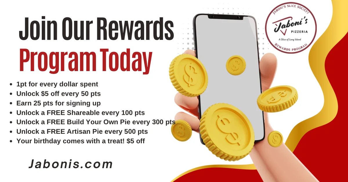 Join Jaboni's Pizzeria loyalty program for rewards and discounts