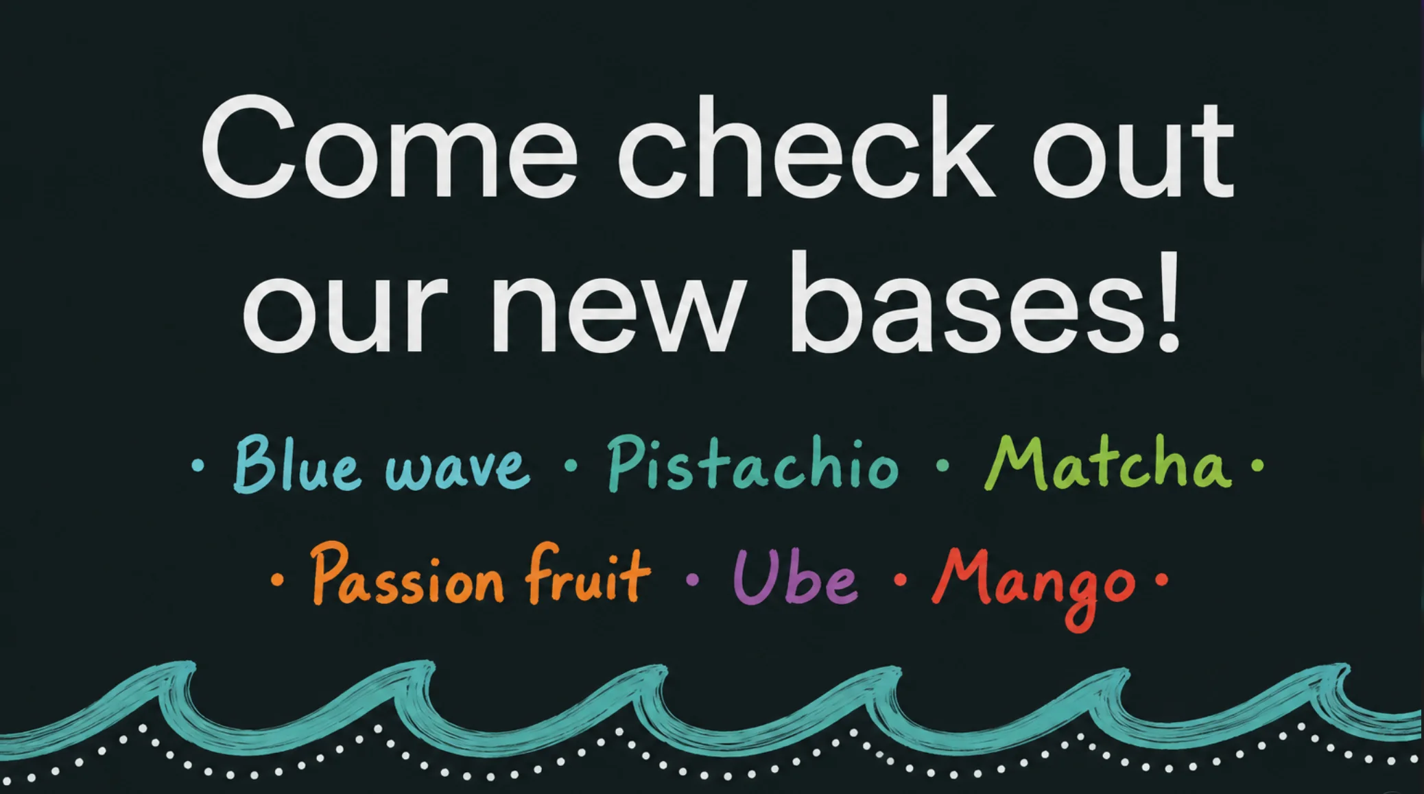 Announcement of new dessert bases including blue wave and ube