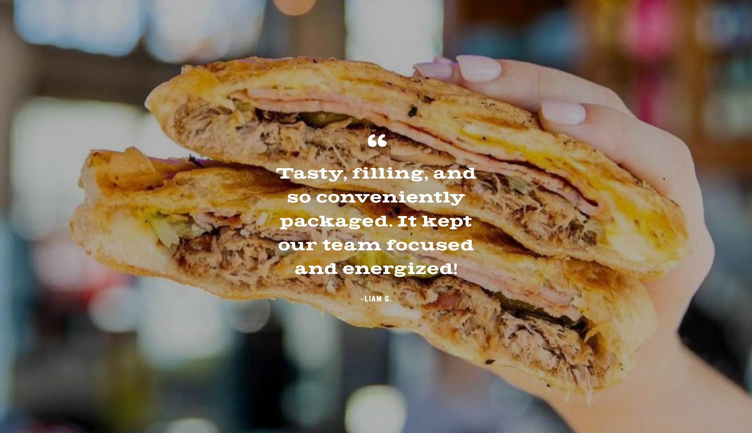 a photo of CHIRINGA's delicious cuban sandwich. Our office parties have never been better! The variety in the meal boxes keeps everyone happy—even our pickiest eaters  are pleased.