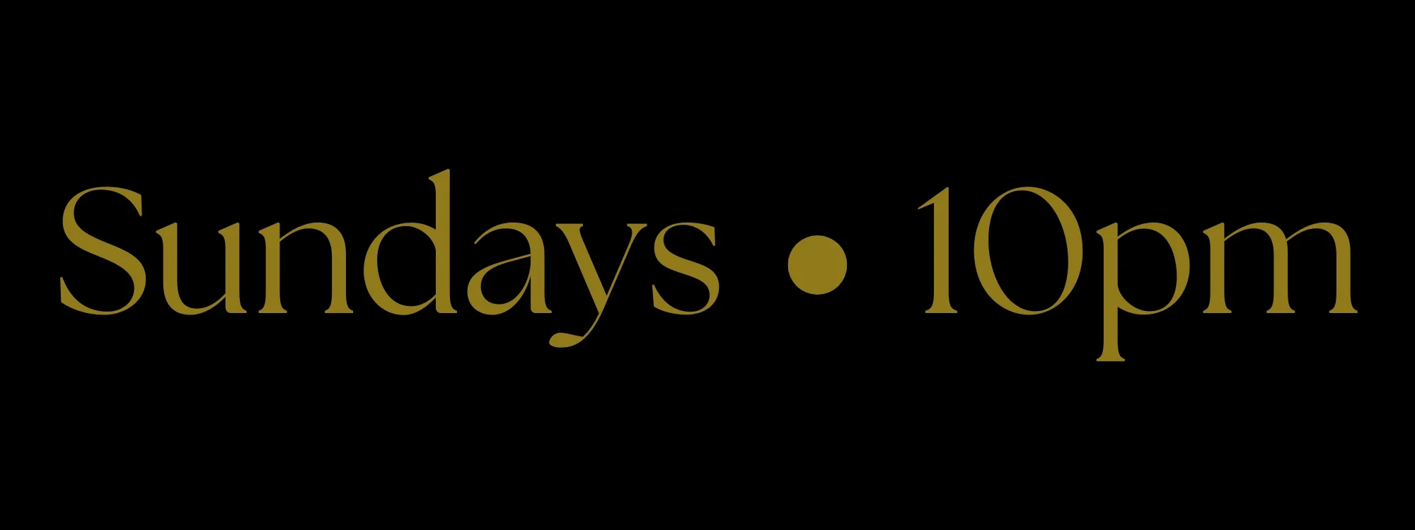 Weekly event announcement for Sundays at 10pm