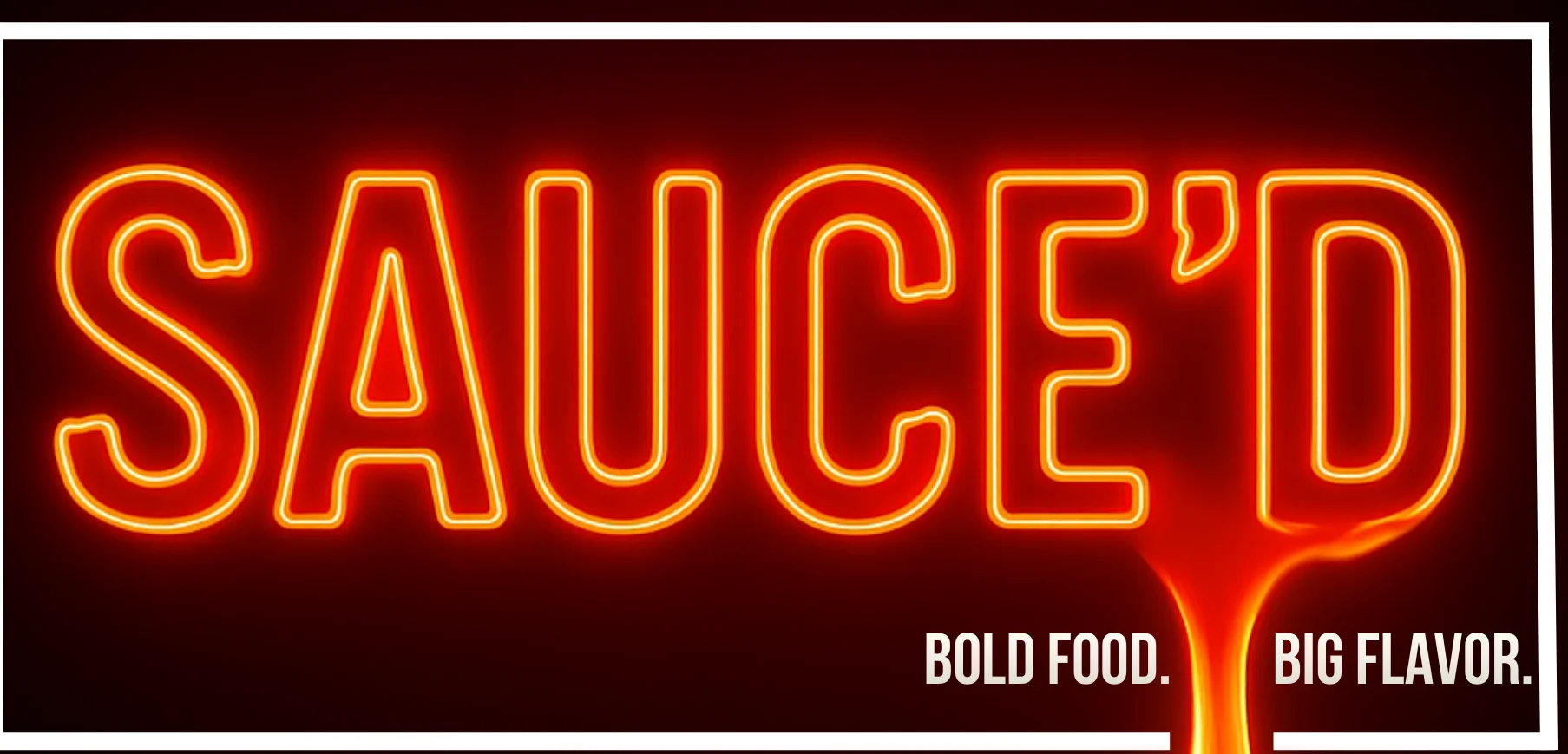 Neon sign for Sauce'd restaurant with bold food and big flavor tagline
