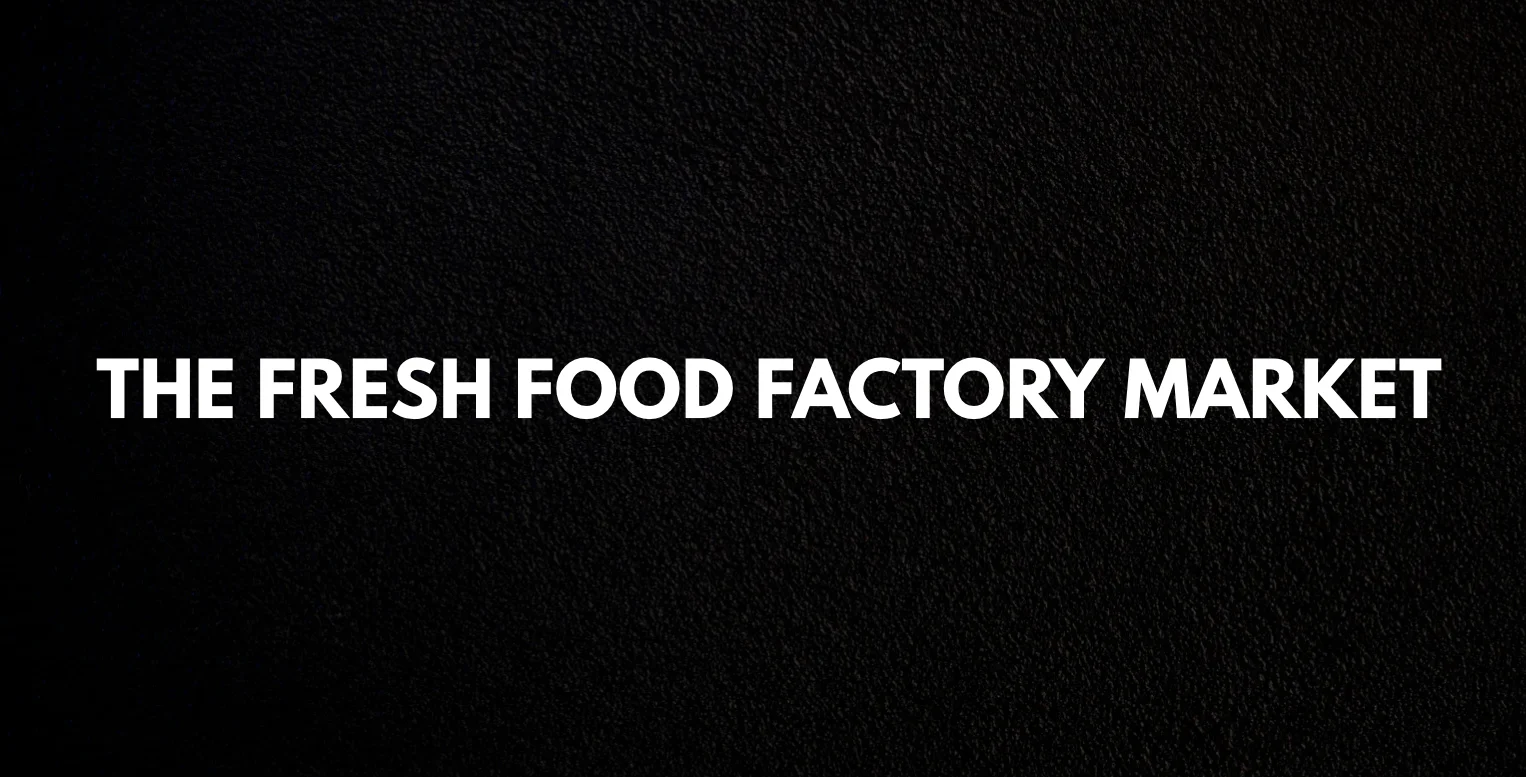 The Fresh Food Factory Market logo on a textured background