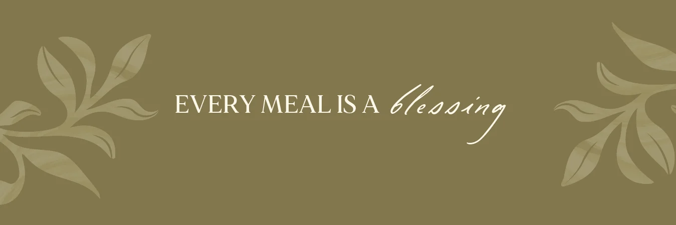 Elegant typography with the phrase 'Every meal is a blessing' on a textured background