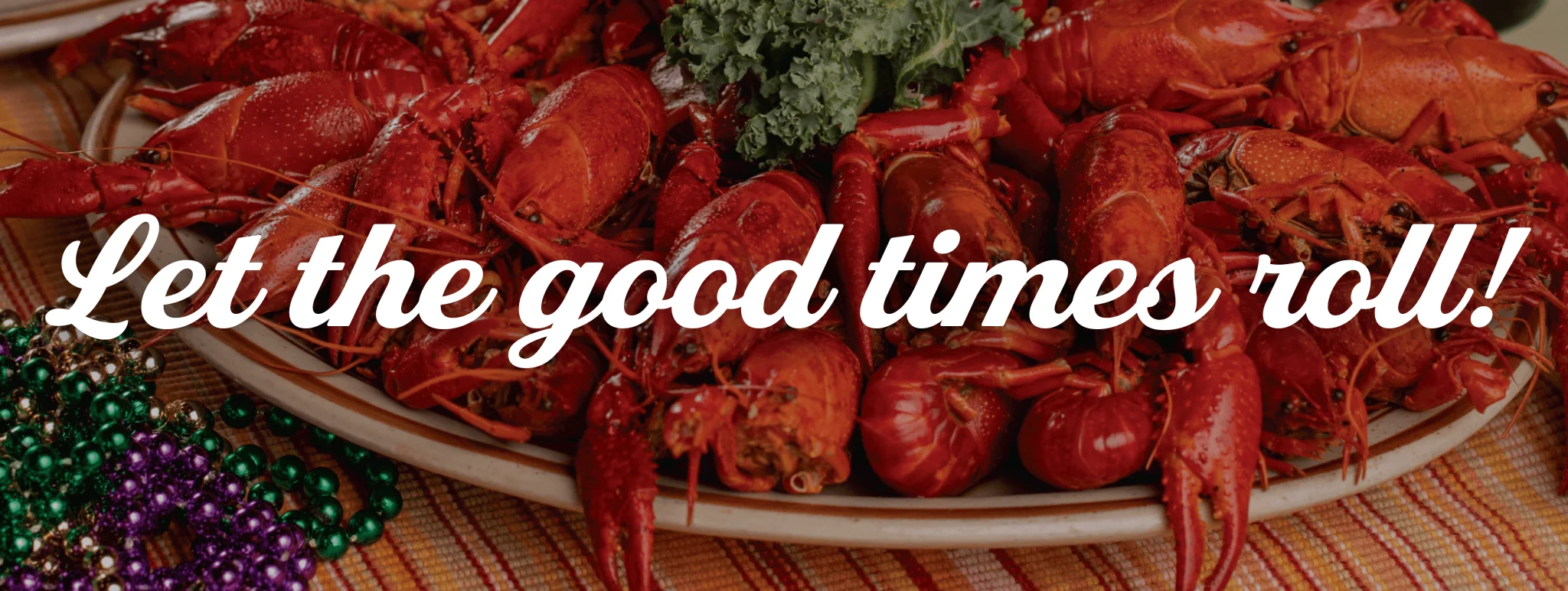 Let the good times roll!
