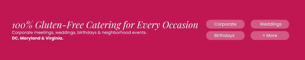 100% gluten-free catering for events in DC, Maryland, and Virginia