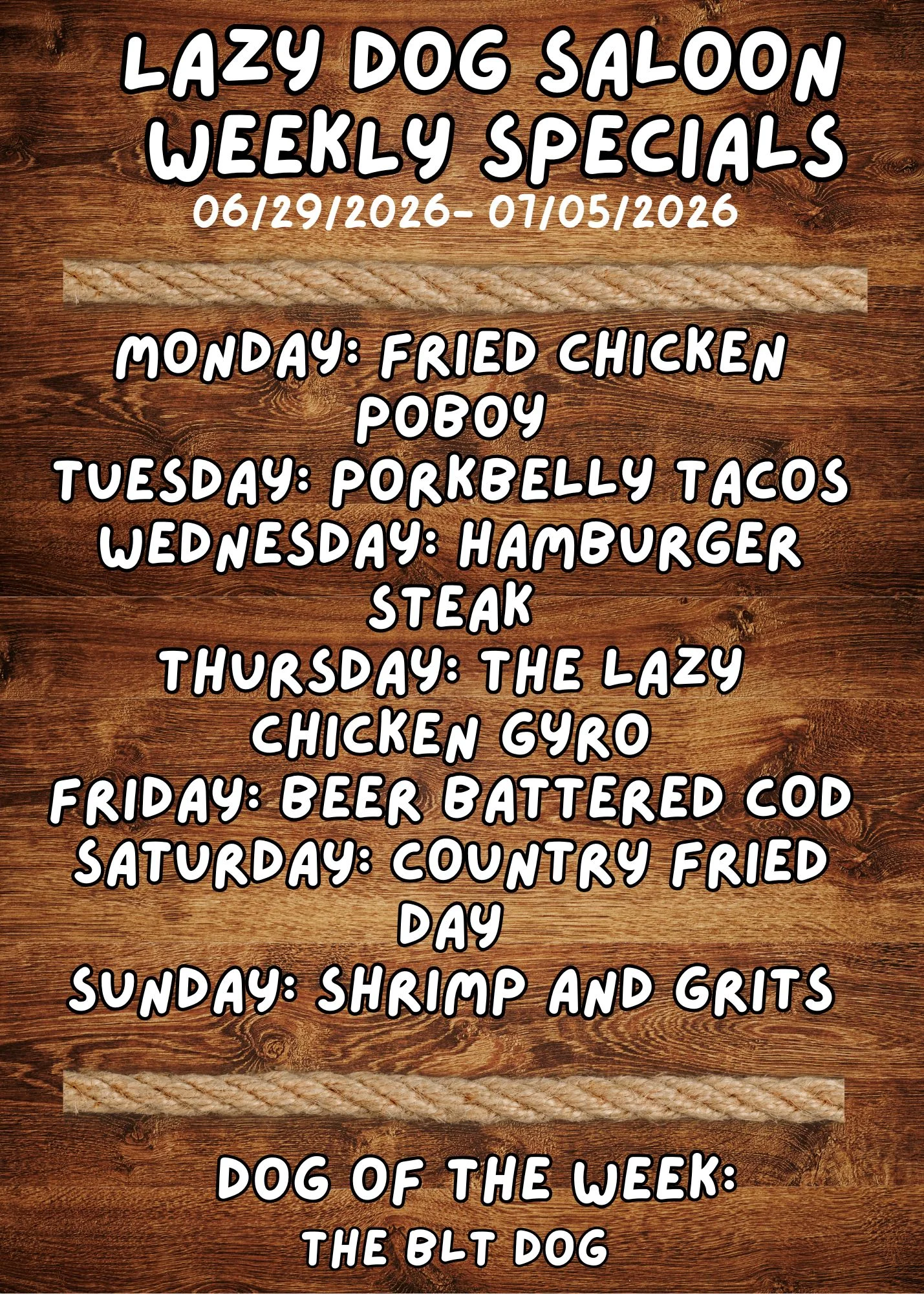 Weekly specials menu at Lazy Dog Saloon featuring food and drink options.