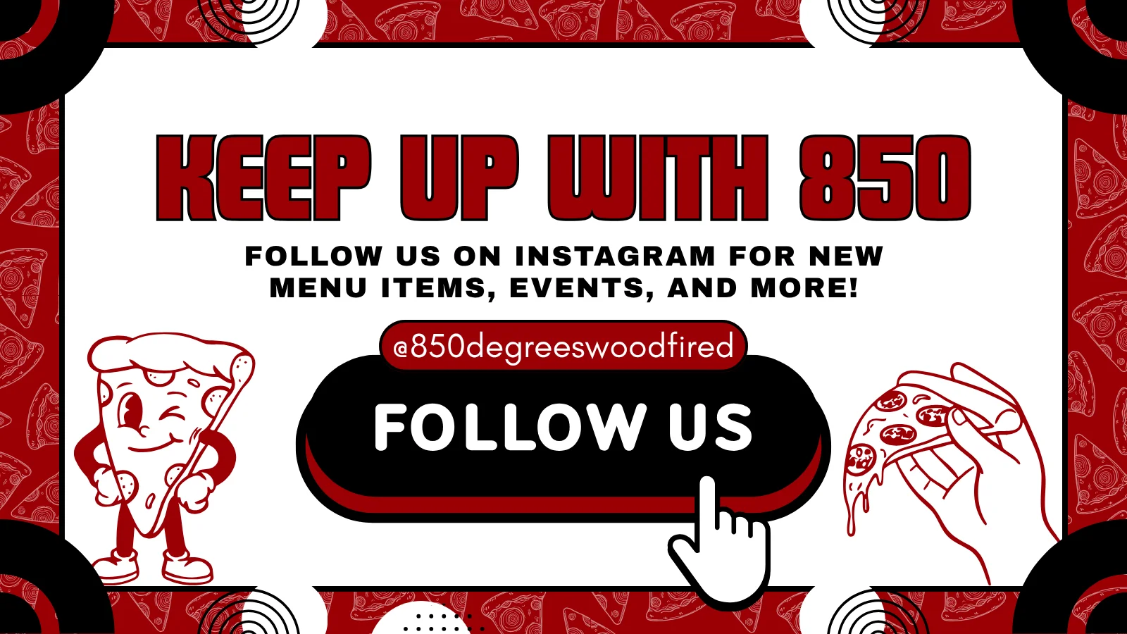 Follow us on Instagram for new menu items and events at 850 Degrees Wood Fired