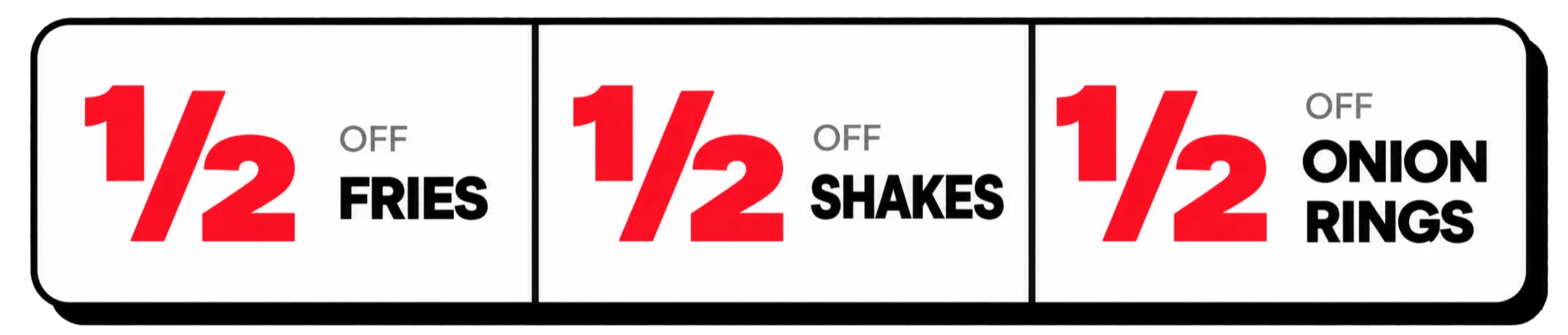 Restaurant promotional typography featuring half-price fries, shakes, and onion rings