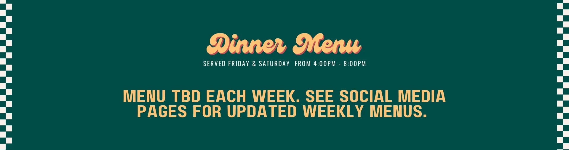 Dinner menu announcement for weekend dining hours