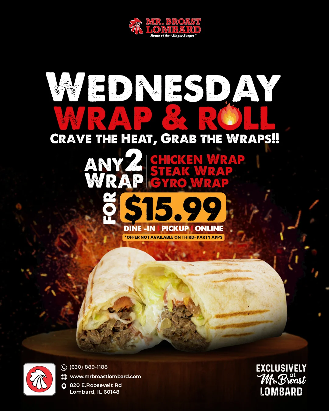 Wednesday special: Any 2 wraps for $15.99 featuring chicken, steak, or gyro.