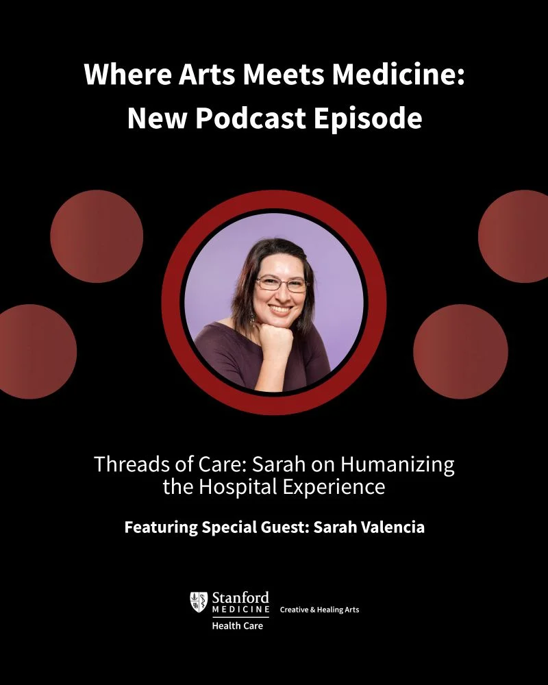 Podcast episode on arts and medicine featuring Sarah Valencia