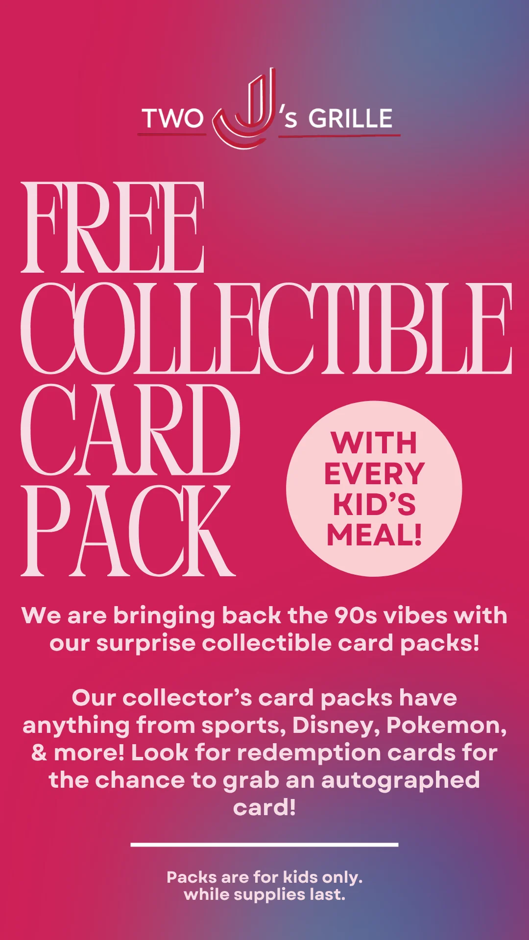 Promotional graphic for kids' collectible card packs at Two J's Grille