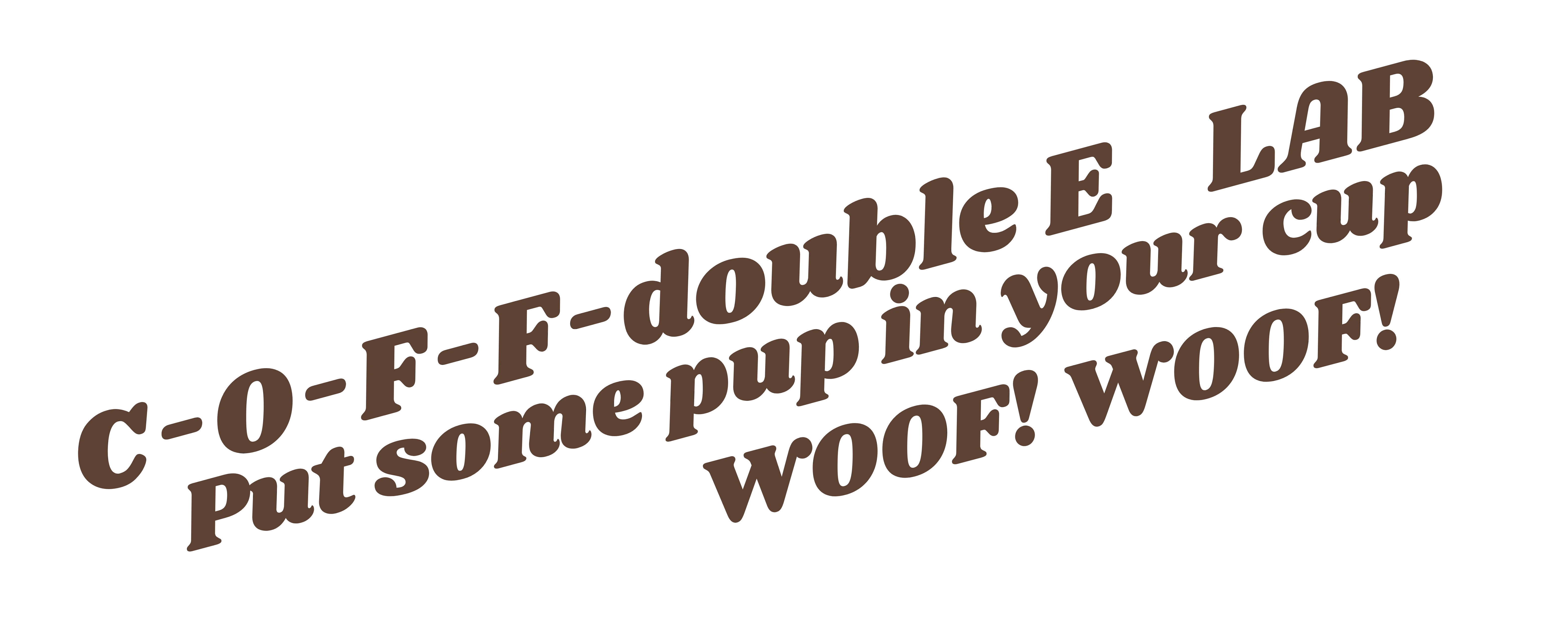 Playful coffee-themed graphic with dog imagery and fun text.