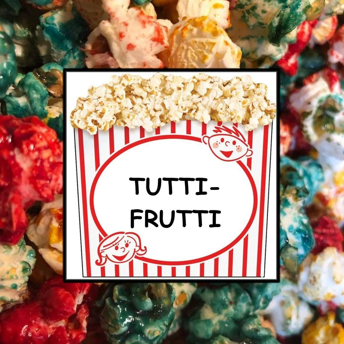 A popcorn container labeled 'Tutti-Frutti' with colorful popcorn in the background.