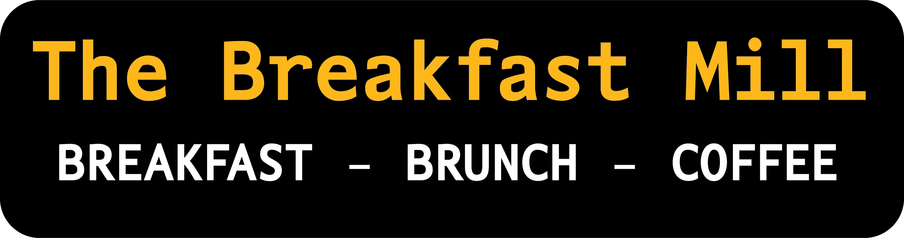 A stylized logo for 'The Breakfast Mill' featuring the words in bold fonts, highlighting 'Breakfast', 'Brunch', and 'Coffee' against a black background.
